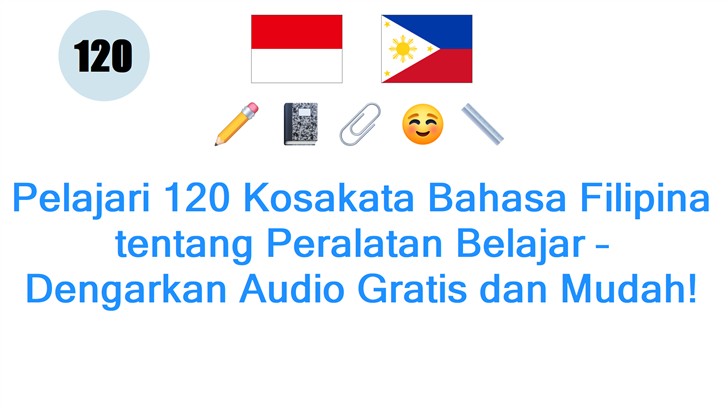 Pelajari 120 Kosakata Bahasa Filipina tentang Peralatan Belajar – Dengarkan Audio Gratis dan Mudah!